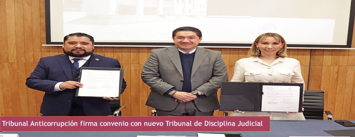 Tribunal Anticorrupción firma convenio con nuevo Tribunal de Disciplina Judicial